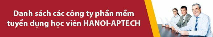 Danh sách các công ty phần mềm tuyển dụng học viên Hanoi Aptech