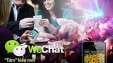Wechat : Ứng dụng chat độc và lạ trên smartphone