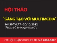Hội thảo “Sáng tạo với Multimedia” tại Hanoi-Arena tổ chức ngày 20/10