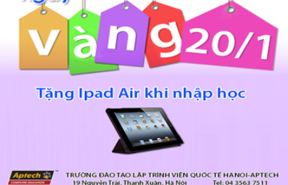 Hanoi-Aptech tặng iPad Air một ngày duy nhất 20/1 Lập trình năm mới