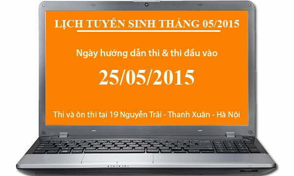 Read more about the article Lịch tuyển sinh tháng 5: 25/05/2015