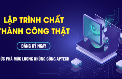 Học lập trình chuẩn quốc tế tại APTECH, bứt phá lương khủng