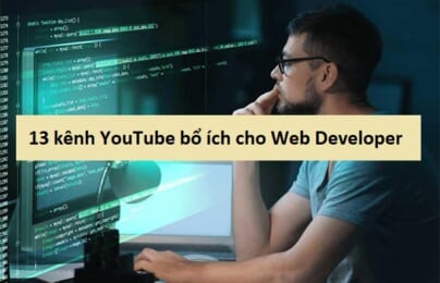 13 kênh YouTube bổ ích cho Web Developer