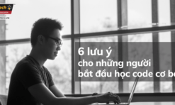 6 lưu ý cho những người đang bắt đầu học code cơ bản
