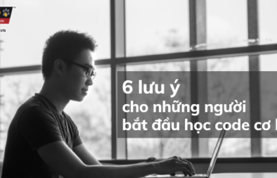 6 lưu ý cho những người đang bắt đầu học code cơ bản