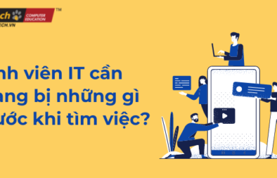 Sinh viên IT cần trang bị những gì trước khi tìm việc?