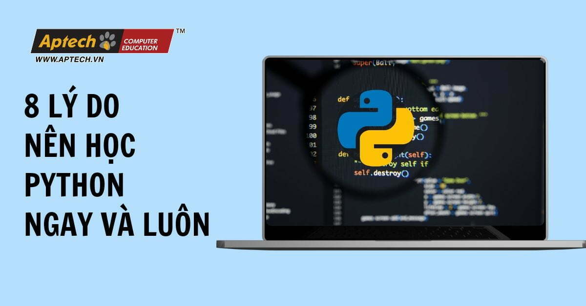 8 lý do nên học Python NGAY VÀ LUÔN