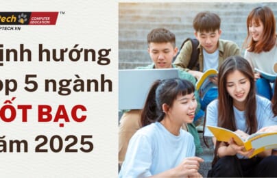 Định hướng top 5 ngành hốt bạc năm 2025