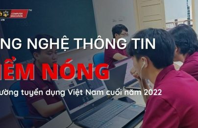 CNTT vẫn là điểm nóng trên thị trường tuyển dụng cuối năm 2022