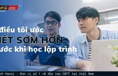 6 điều tôi ước biết sớm hơn khi học lập trình