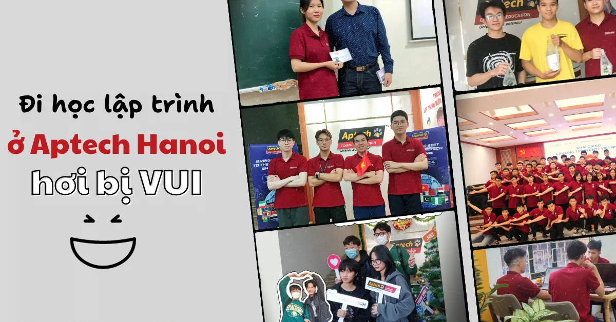Có thể bạn chưa biết: Đi học Lập trình ở Aptech Hanoi hơi bị vui